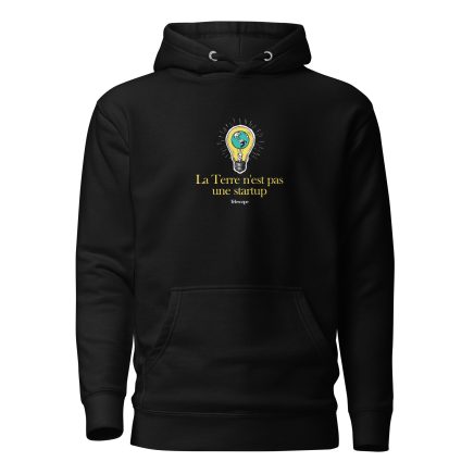 "La Terre n'est pas une startup" - Sweat à Capuche Unisexe
